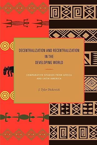 decentralization and recentralization in the developing world comparative studies from africa and latin