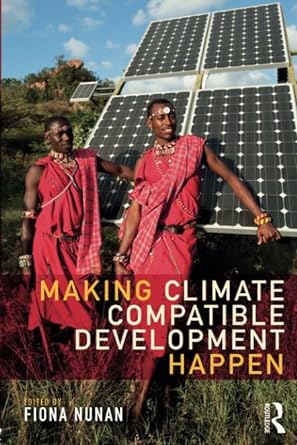 making climate compatible development happen 1st edition fiona nunan 1138657026, 978-1138657021