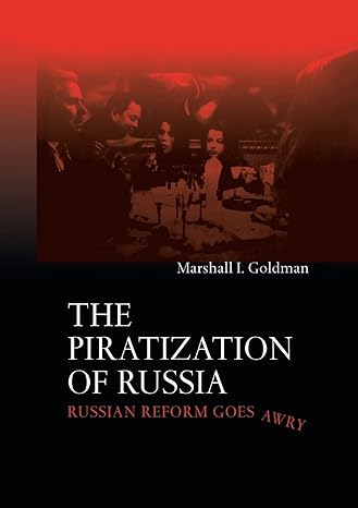 the piratization of russia 1st edition marshall i. goldman 0415315298, 978-0415315296