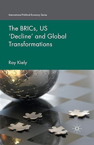 the brics us decline and global transformations 1st edition r. kiely 1349505404, 978-1349505401