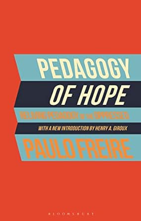 pedagogy of hope reliving pedagogy of the oppressed 1st edition paulo freire 1350190195, 978-1350190191