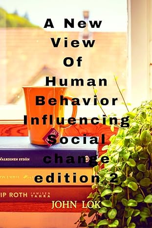 human behavior influencing social change 2nd edition john lok 979-8889867456