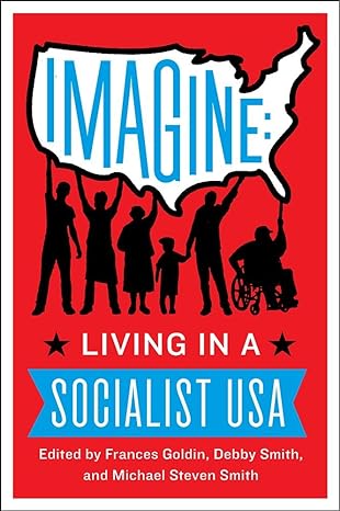 imagine living in a socialist usa 1st edition frances goldin ,debby smith ,michael smith 0062305573,