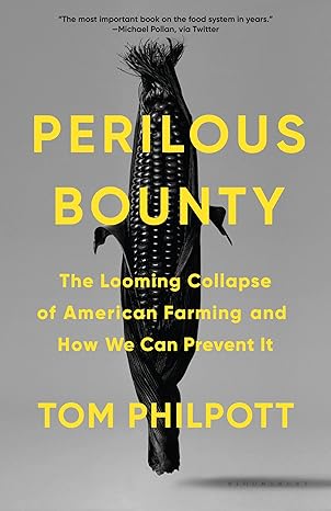 Perilous Bounty The Looming Collapse Of American Farming And How We Can Prevent It