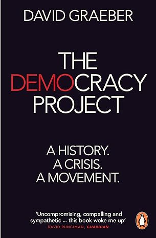 The Democracy Project A History A Crisis A Movement