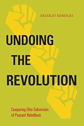 Undoing The Revolution Comparing Elite Subversion Of Peasant Rebellions