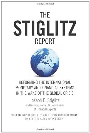 the stiglitz report reforming the international monetary and financial systems in the wake of the global