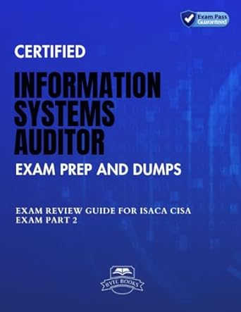 certified information systems auditor exam prep and dumps exam review guide for isaca cisa exam part 2 1st