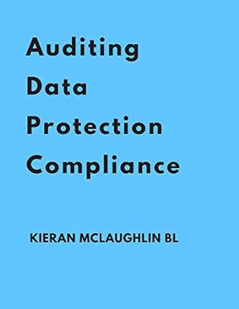 auditing data protection compliance 1st edition kieran mclaughlin 1079331484, 978-1079331486