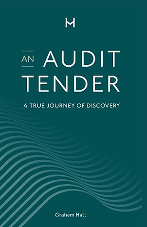 an audit tender a true journey of discovery 1st edition graham hall 1838339566, 978-1838339562