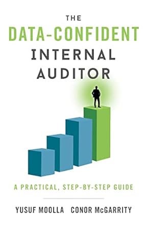 The Data Confident Internal Auditor A Practical Step By Step Guide