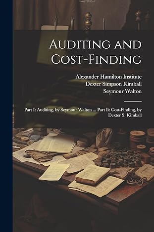 auditing and cost finding 1st edition wilhelm haas ,dexter simpson kimball ,alexander hamilton institute