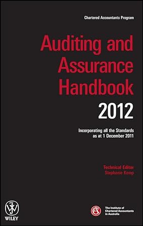 auditing and assurance handbook 2012 incorporating all the standards as at 1 december 2011 1st edition icaa