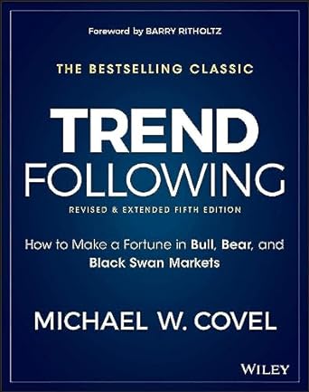 trend following how to make a fortune in bull bear and black swan markets 5th edition michael w covel ,barry
