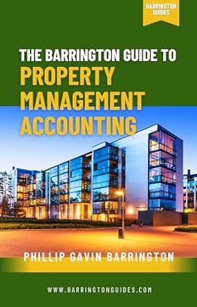 the barrington guide to property management accounting the definitive guide for property owners managers