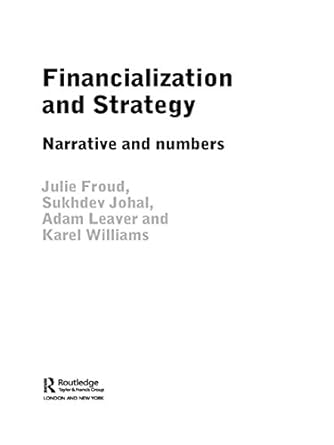 financialization and strategy narrative and numbers 1st edition julie froud ,sukhdev johal ,adam leaver