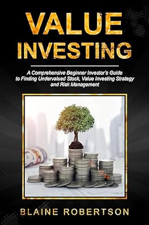 value investing a comprehensive beginner investors guide to finding undervalued stock value investing