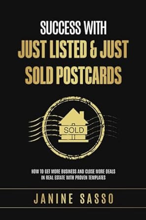success with just listed and just sold postcards how to get more business and close more deals in real estate