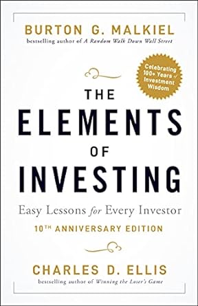 the elements of investing easy lessons for every investor 10th anniversary edition burton g malkiel ,charles