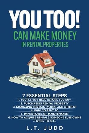 you too can make money in rental properties 7 essential steps 1st edition l t judd ,larry t judd b0cp3qld3b,