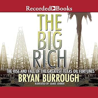 the big rich the rise and fall of the greatest texas oil fortunes 1st edition bryan burrough 1664497072,
