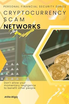 cryptocurrency scam networks 1st edition atilla bilgic b0cr7t5n5v, 979-8873239986