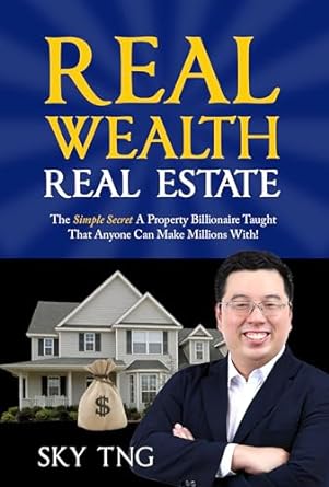 real wealth real estate the simple secret a property billionaire taught that anyone can make millions with