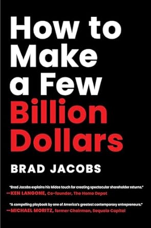 how to make a few billion dollars 1st edition brad jacobs b0chtqp25t, 979-8886451740