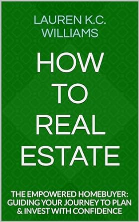 how to real estate the empowered homebuyer guiding your journey to plan and invest with confidence 1st