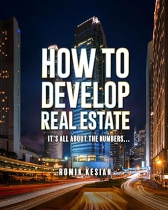 how to develop real estate its all about the numbers 1st edition romik kesian b0cpgypds8, 979-8870195223