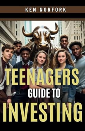 teenagers guide to investing 1st edition ken norfork b0cr82j3kl, 979-8873455331