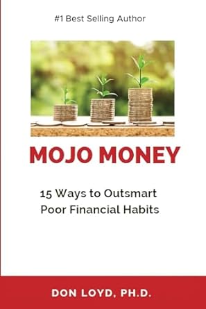 mojo money 15 ways to outsmart poor fanatical habits 1st edition don loyd b0crgfpl42, 979-8873854660
