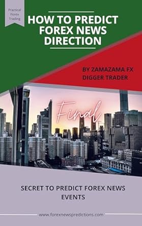 how to predict forex news direction secret to predict forex news events final 1st edition zama zama fx digger