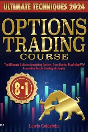 options trading course 8 books in 1 the ultimate guide to mastering options from market psychology to