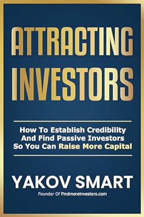 attracting investors how to establish credibility and find passive investors so you can raise more capital