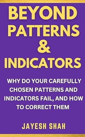 beyond patterns and indicators why do your carefully chosen patterns and indicators fail and how to correct