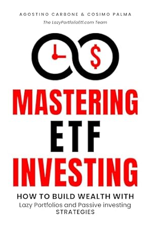 mastering etf investing how to build wealth with lazy portfolios and passive investing strategies 1st edition