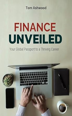 Finance Unveiled Your Global Passport To A Thriving Career
