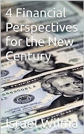 4 financial perspectives for the new century 1st edition israel wilma b0cbw6whlx