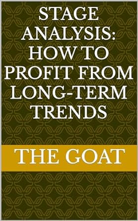 stage analysis how to profit from long term trends 1st edition the goat b0bvjczkgx