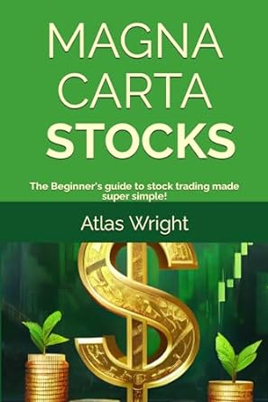 magna carta stocks the beginners guide to stock trading made super simple 1st edition atlas wright