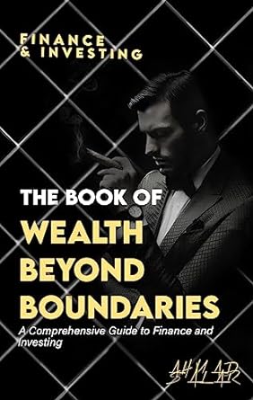 finance and investing the book of wealth beyond boundaries a comprehensive guide to finance and investing 1st