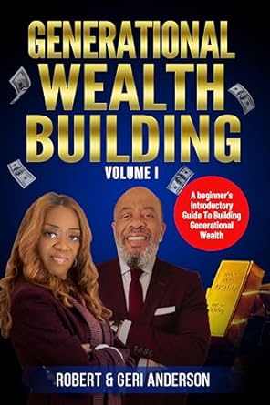 generational wealth building volume 1 a beginners introductory guide to building generational wealth 1st