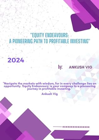 equity endeavours a pioneering path to profitable investing 1st edition ankush vig b0cs7dgh1v