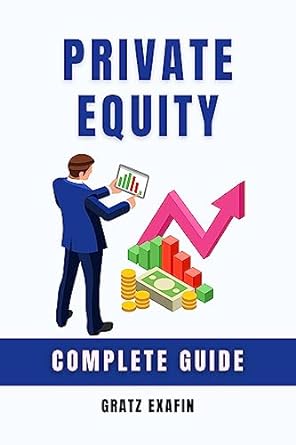 private equity complete guide private capital and financial instruments venture capital and international