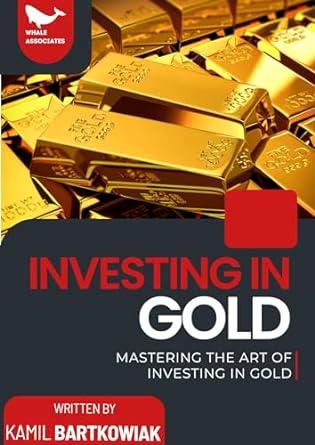 investing in gold mastering the art of investing in gold 1st edition kamil bartkowiak b0cp2txr4y