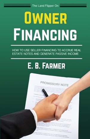 the land flipper on owner financing how to use seller financing to accrue real estate notes and generate