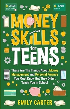 money skills for teens these are the things about money management and personal finance you must know but