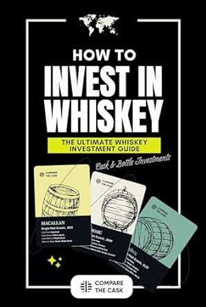 how to invest in whiskey the complete whiskey investment guide 1st edition compare the cask b0cdxm6h3q