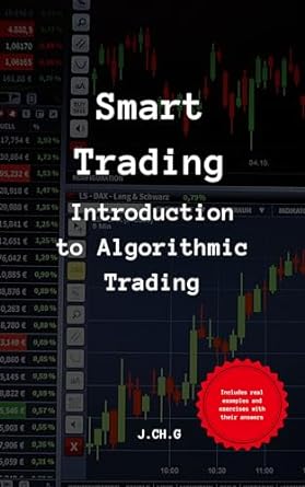 smart trading introduction to algorithmic trading 1st edition j ch g b0cppqh8v8